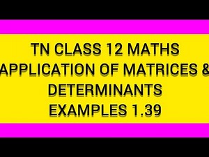 TN CLASS 12 MATHS APPLICATION OF MATRICES AND DETERMINANTS EXAMPLES 1.39