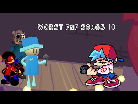 worst fnf songs 10