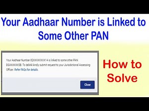 Solution Your Aadhaar Number is already linked to some other PAN Card 2023 PAN Linking Problem