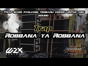 DJ TRAP SLOW BASS SHOLAWAT ROBBANA YA ROBBANA PALING ADEM TERBARU