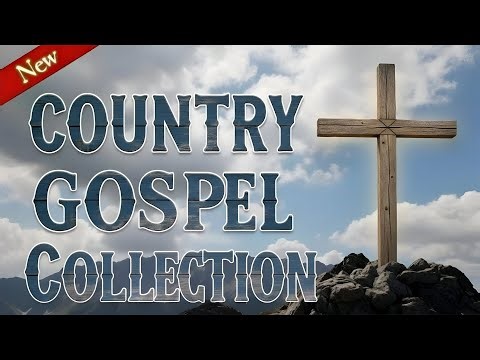🎵 Classic Christian Country Gospel Music 🕊️ To Soothe the Heart & Deepen Faith 💛