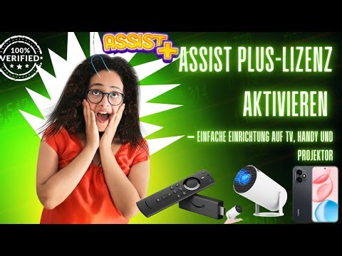 Assist Plus-Lizenz aktivieren – Einfache Einrichtung auf Fernseher, Smartphone und Projektor