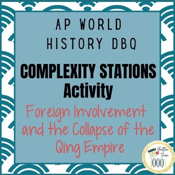 AP World History Unit 6 DBQ Complexity Stations Activity: Collapse of the Qing