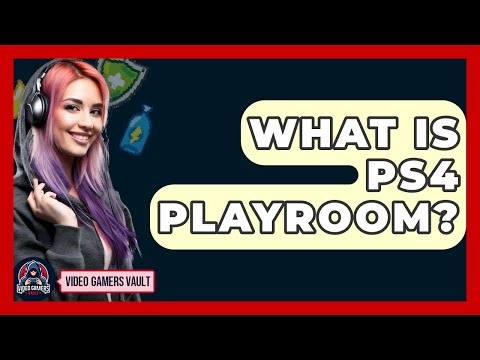 What Is PS4 Playroom? - Video Gamers Vault