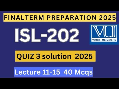 ISL202 Quiz 3 solution spring 2025 | 40 mcqs lectures 11-15 | ISL202 Midterm preparation 2025
