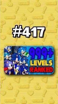 Number 417 - Ranking ALL 999+ Sonic Levels from Worst to Best #sonicthehedgehog