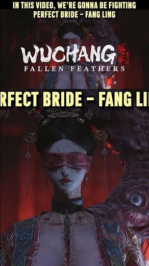 THIS IS EXACTLY HOW I BEAT Perfect Bride Fang Ling | Wuchang Fallen Feathers Boss Guide