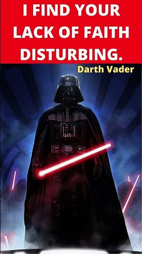 Darth Vader : I FIND YOUR LACK OF FAITH DISTURBING.