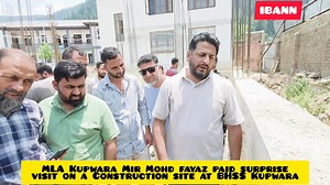 534K views · 6.5K reactions | Surprise Inspection of MLA Kupwara on a Construction site under Construction building of BHSS Kupwara: Do work honestly or stop the whole work MLA directed R&B officials. | IBANN-Indian Broadcasting & News Network | Facebook