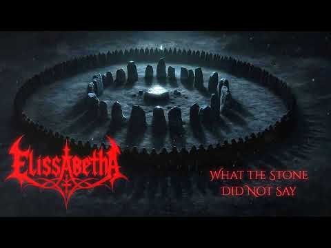 Elissabetha - What the Stone Did Not Say (A Symphonic Metal Song)