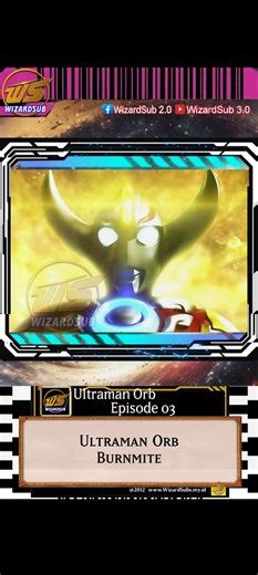 Ultraman Orb Burnmite #UltramanOrb | Wizardsub 2.0