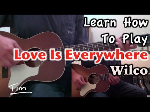 Wilco Love Is Everywhere (Beware) Guitar Lesson, Chords, and Tutorial