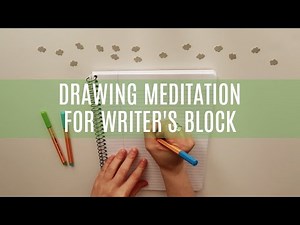 Drawing Meditation for Writer’s Block: Easy Art Tutorial to Get out of a Creative Rut