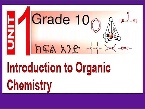 Introduction to organic compound for Grade 10 part one [ በአማርኛ] unit one