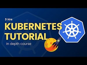 Kubernetes Tutorial for Beginners | Full In-depth Course in 3 Hours