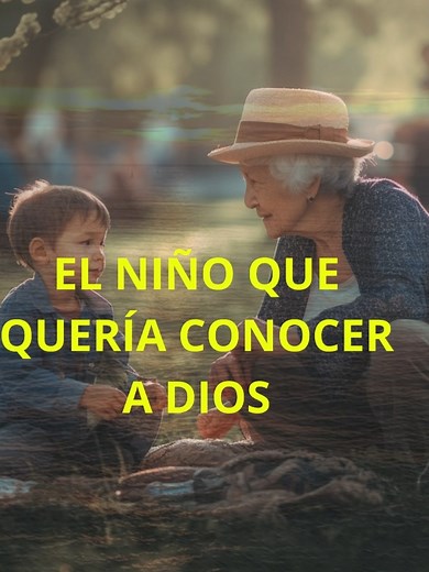 El niño que queria conocer a Dios | Reflexión
