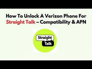 How To Unlock A Verizon Phone For Straight Talk – Compatibility & APN