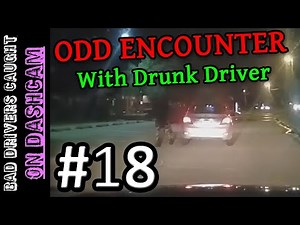 Odd Encounter With Drunk Driver | Driving Fails № 18
