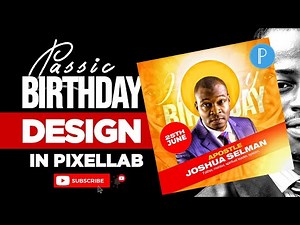 How to Design A Professional Birthday Flyer in PixelLab