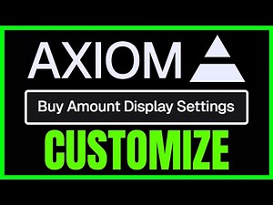 How To CUSTOMIZE Buy Amount Display On Axiom (QUICK & EASY) 2026