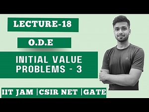 Lec. 18 | Initial Value Problems - 3 | ODE | IIT JAM| CSIR Net| Gate | Vivek Maths