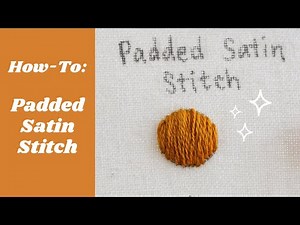 Padded Satin Stitch | How-To Easy Embroidery Tutorial