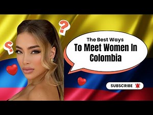 Top 3 Ways To Meet Women In Colombia NO BS