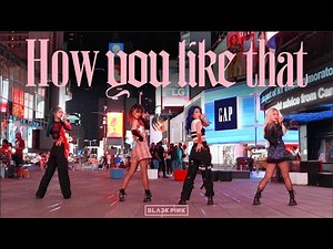 [KPOP IN PUBLIC - TIMES SQUARE] BLACKPINK - How You Like That Dance Cover by 404 Dance Crew NYC