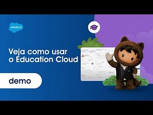 Education Cloud: Demonstração de como funciona | Salesforce Brasil
