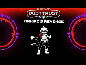 【DustTrust X Girly】[Phase 2] - MANIAC'S REVENGE