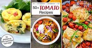 50  Tomato Recipes (from breakfast to dinner)