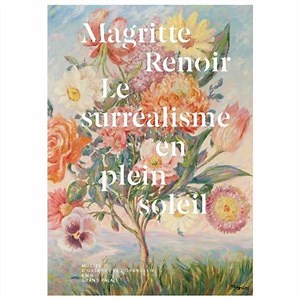 Visite guidée : exposition Magritte / Renoir, Le surréalisme en plein soleil | par Michel Lhéritier