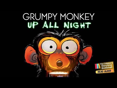 kids book read aloud - Grumpy Monkey Up All Night - children’s book read aloud - kids bedtime story