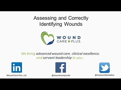Wound Care: Assessing and Correctly Identifying Wound Types