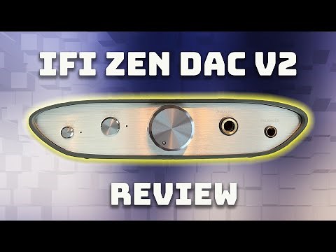 iFi ZEN DAC V2 Review