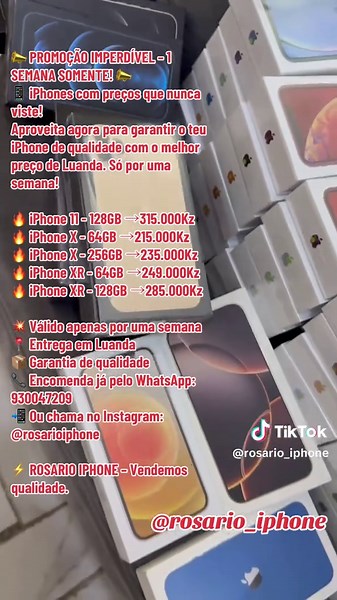 📣 PROMOÇÃO IMPERDÍVEL – 1 SEMANA SOMENTE! 📣 📱 iPhones com preços que nunca viste! Aproveita agora para garantir o teu iPhone de qualidade com o melhor preço de Luanda. Só por uma semana! 🔥 iPhone 11 - 128GB →315.000Kz 🔥 iPhone X - 64GB →215.000Kz 🔥 iPhone X - 256GB →235.000Kz 🔥 iPhone XR - 64GB →249.000Kz 🔥 iPhone XR - 128GB →285.000Kz 💥 Válido apenas por uma semana 📍 Entrega em Luanda 📦 Garantia de qualidade 📞 Encomenda já pelo WhatsApp: 930047209 📲 Ou chama no Instagram: @rosarioi