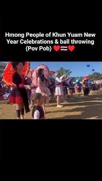 Hmong Hilltribe New Year Celebrations & Ball Throwing Tradition #hmong #maehongson #povpob #khunyuam
