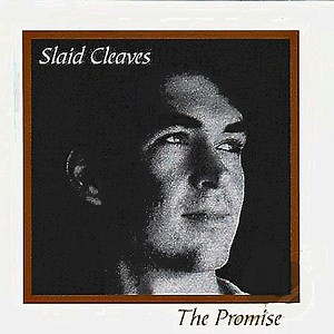 Slaid Cleaves / The Moxie Men - The Promise / Looks Good From The Road