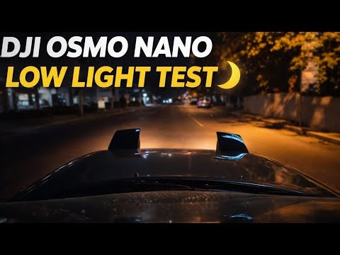DJI OSMO NANO LOW LIGHT TEST / NIGHT DRIVE