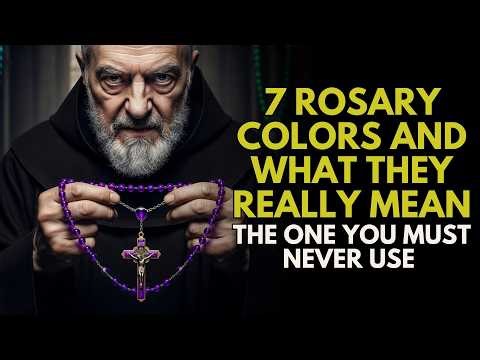 PADRE PIO 7 ROSARY COLORS AND WHAT THEY REALLY MEAN