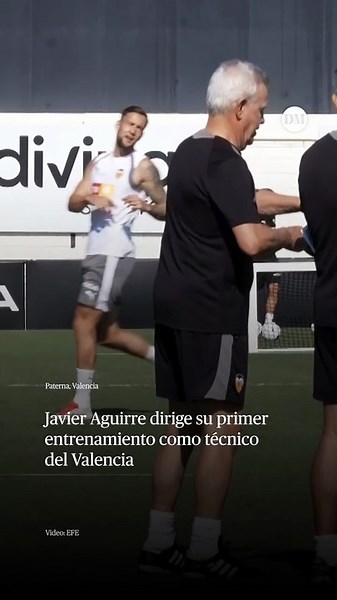Javier Aguirre dirige su primer entrenamiento como técnico del Valencia