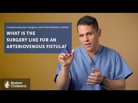 What is the surgery like for arteriovenous fistulas (AVFs)? | Boston Children's Hospital