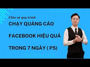 Các bước chạy quảng cáo Facebook hiệu quả trong 7 ngày ( Phần 5 )