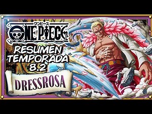 Resumen de temporada 8 One Piece | One piece en 20 minutos | Arco de Dressrosa | Resumen Épico