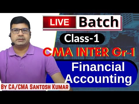 Live Class 1 | CMA Inter Gr- 1 | Financial Accounting | By CA/CMA Santosh Kumar