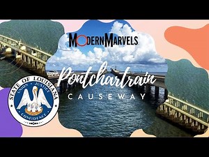 Modern Marvels - Lake Pontchartrain Causeway