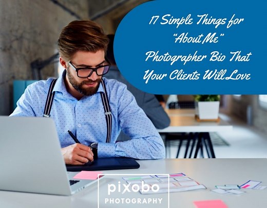 17 Simple Things for “About Me” Photographer Bio That Your Clients Will Love