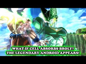 What If Cell Absorbs Broly? THE LEGENDARY PERFECT ANDROID APPEARS! Dragon Ball Xenoverse 2 Mods