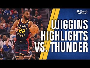 Andrew Wiggins highlights: Watch Warriors star score 27 points vs. Thunder | NBC Sports Bay Area