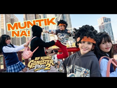 BF KONG GANGSTER PART 2: MUNTIK NA!